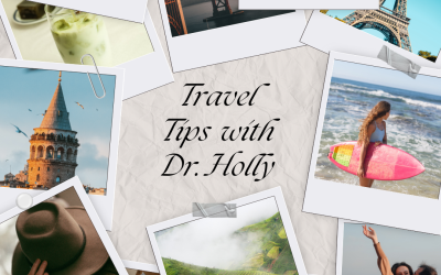 Travel Tips with Dr. Holly